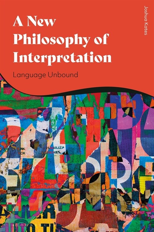 A New Philosophy of Discourse : Language Unbound (Hardcover)