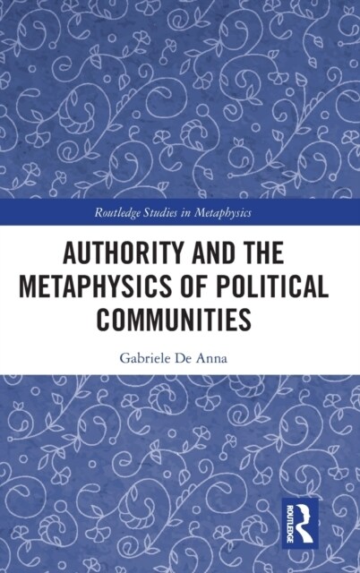 Authority and the Metaphysics of Political Communities (Hardcover)