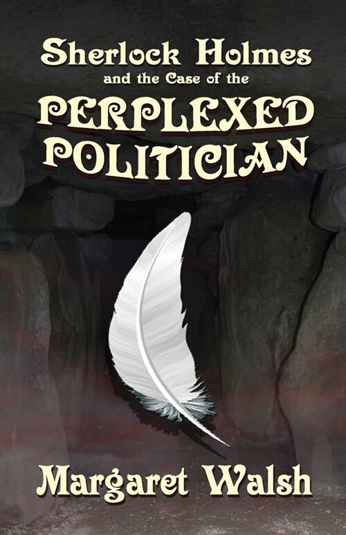 Sherlock Holmes and The Case of The Perplexed Politician (Paperback)