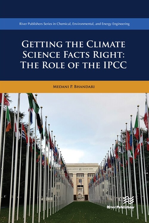 Getting the Climate Science Facts Right: The Role of the Ipcc (Hardcover)