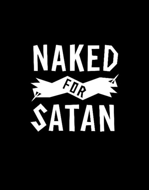 Naked for Satan (Hardcover)