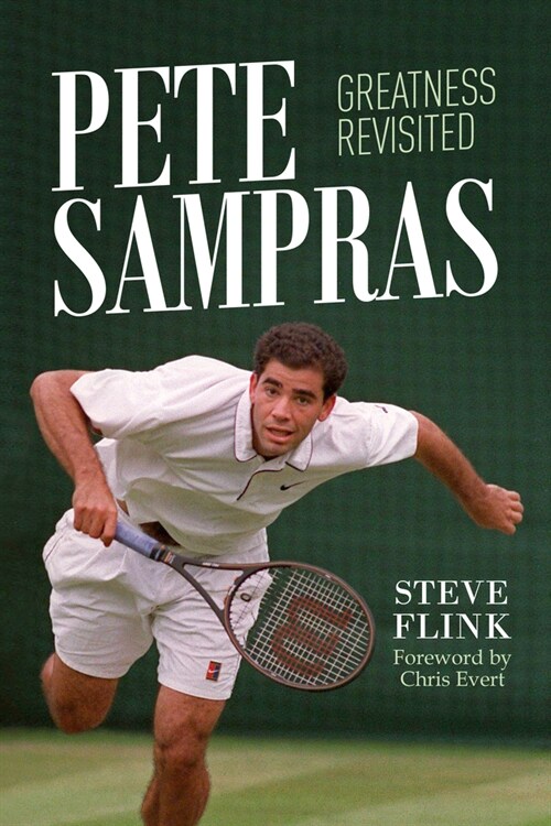 Pete Sampras: Greatness Revisited (Hardcover)