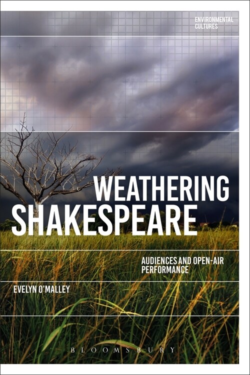 Weathering Shakespeare : Audiences and Open-air Performance (Hardcover)