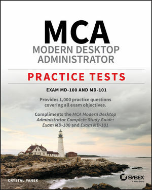 MCA Modern Desktop Administrator Practice Tests: Exam MD-100 and MD-101 (Paperback)