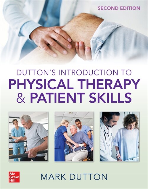 Duttons Introduction to Physical Therapy and Patient Skills, Second Edition (Hardcover, 2)