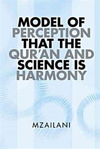 Model of Perception That the Quran and Science Is Harmony (Hardcover)