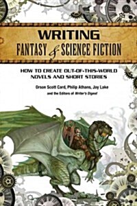 Writing Fantasy & Science Fiction: How to Create Out-Of-This-World Novels and Short Stories (Paperback, 2)