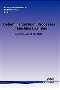 Determinantal Point Processes for Machine Learning (Paperback)