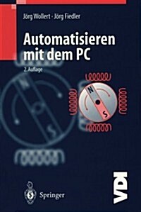 Automatisieren Mit Dem PC (Paperback, 2, 2. Aufl.)