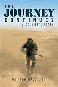 The Journey Continues: A Soldiers Story (Paperback)