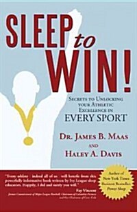 Sleep to Win!: Secrets to Unlocking Your Athletic Excellence in Every Sport (Hardcover)