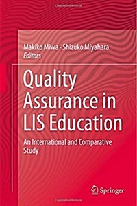 Quality Assurance in Lis Education: An International and Comparative Study (Hardcover, 2015)