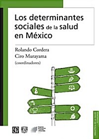 Los Determinantes Sociales de la Salud en Mexico = The Determinants of Health in Mexico (Paperback)