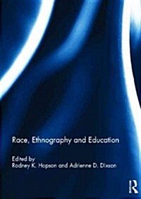 Race, Ethnography and Education (Hardcover)