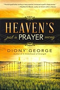 Heavens Just a Prayer Away (Paperback)