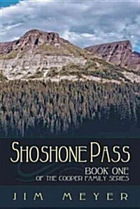 Shoshone Pass: Book One of the Cooper Family Series (Hardcover)