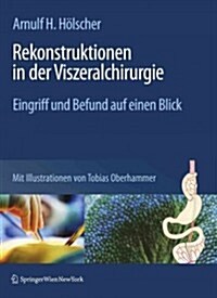 Rekonstruktionen in Der Viszeralchirurgie: Schema Und Bildgebung (Hardcover, 1. Aufl. 2019)