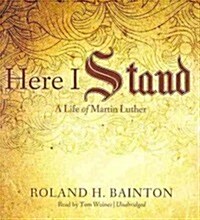 Here I Stand: A Life of Martin Luther (Audio CD)