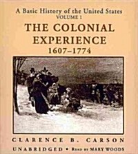 A Basic History of the United States, Vol. 1: The Colonial Experience, 1607-1774 (Audio CD)