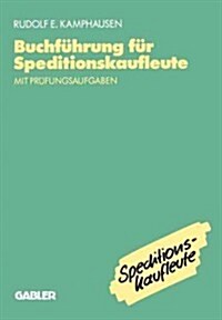 Buchf?rung F? Speditionskaufleute: Mit Pr?ungsaufgaben (Paperback, 1994)