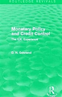 Monetary Policy and Credit Control (Routledge Revivals) : The UK Experience (Hardcover)