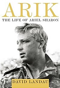 Arik: The Life of Ariel Sharon (Hardcover, Deckle Edge)