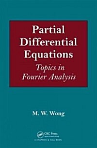 Partial Differential Equations: Topics in Fourier Analysis (Hardcover)