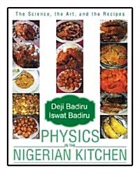 Physics in the Nigerian Kitchen: The Science, the Art, and the Recipes (Paperback)
