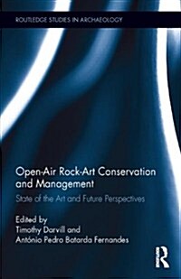 Open-Air Rock-Art Conservation and Management : State of the Art and Future Perspectives (Hardcover)