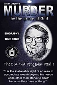 Murder by the Grace of God: The CIA and Pope John Paul I (Paperback)