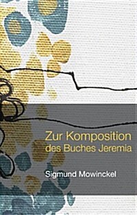 Zur Komposition Des Buches Jeremia (Paperback)