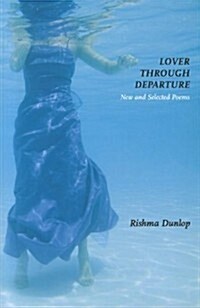 Lover Through Departure: New and Selected Poems (Paperback)