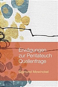 Erw?ungen zur Pentateuch Quellenfrage (Paperback)