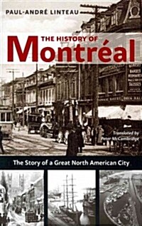 The History of Montr?l: The Story of Great North American City (Paperback)