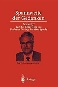 Spannweite Der Gedanken: Festschrift Zum 60. Geburtstag Von Professor Dr.-Ing. Manfred Specht (Paperback, 2, 2. Aufl. 1998.)