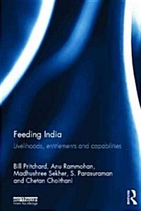 Feeding India : Livelihoods, Entitlements and Capabilities (Hardcover)