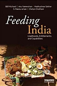 Feeding India : Livelihoods, Entitlements and Capabilities (Paperback)