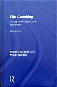 Life Coaching : A cognitive behavioural approach (Hardcover, 2 New edition)