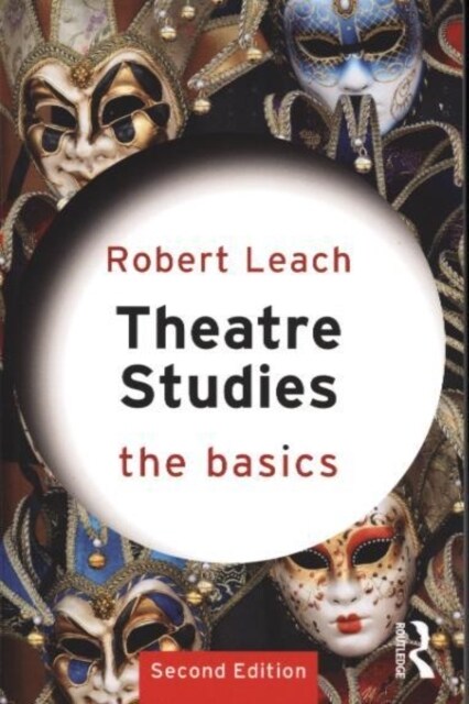 Theatre Studies: The Basics (Paperback, 2 ed)