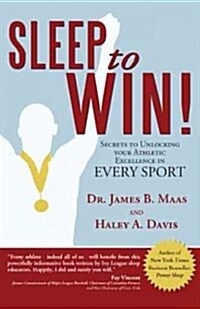 Sleep to Win!: Secrets to Unlocking Your Athletic Excellence in Every Sport (Paperback)