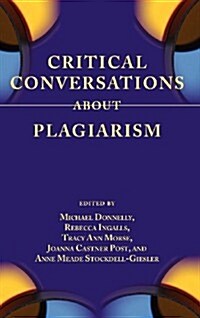 Critical Conversations about Plagiarism (Hardcover, New)