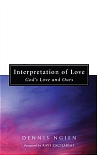 Interpretation of Love : Gods Love and Ours (Paperback)