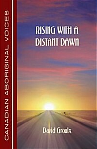 Rising with a Distant Dawn (Paperback)