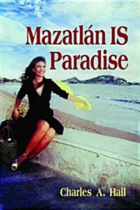 Mazatlan Is Paradise (Paperback, 6)