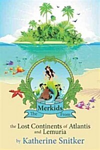 The Merkids from the Lost Continents of Atlantis and Lemuria (Paperback)