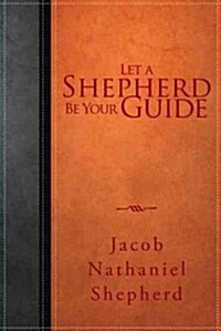 Let a Shepherd Be Your Guide (Paperback)