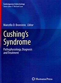 Cushings Syndrome: Pathophysiology, Diagnosis and Treatment (Paperback, 2011)