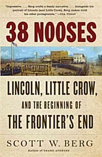 38 Nooses: Lincoln, Little Crow, and the Beginning of the Frontiers End (Paperback)