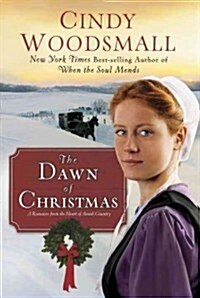 The Dawn of Christmas: A Romance from the Heart of Amish Country (Hardcover)