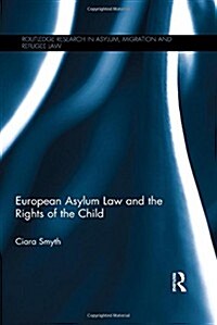 European Asylum Law and the Rights of the Child (Hardcover)